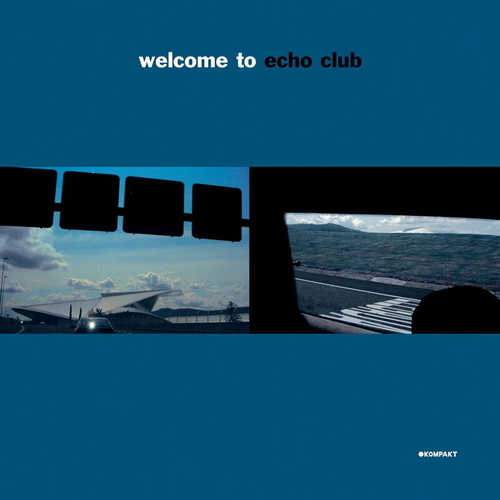 Echo Club - Welcome To Echo Club [KOM148]